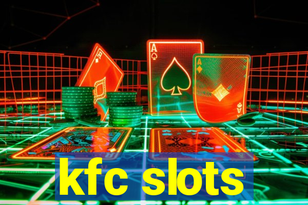 kfc slots